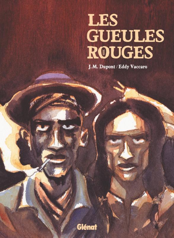 Les Gueules Rouges, bd chez Glénat de Dupont, Vaccaro
