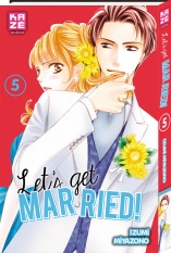  Let’s get married !  T5, manga chez Kazé manga de Miyazono