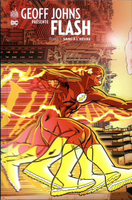  Geoff Johns présente Flash T1 : Sang à l'heure (0), comics chez Urban Comics de Johns, Kolins, Unzueta, Sinclair, McCraw
