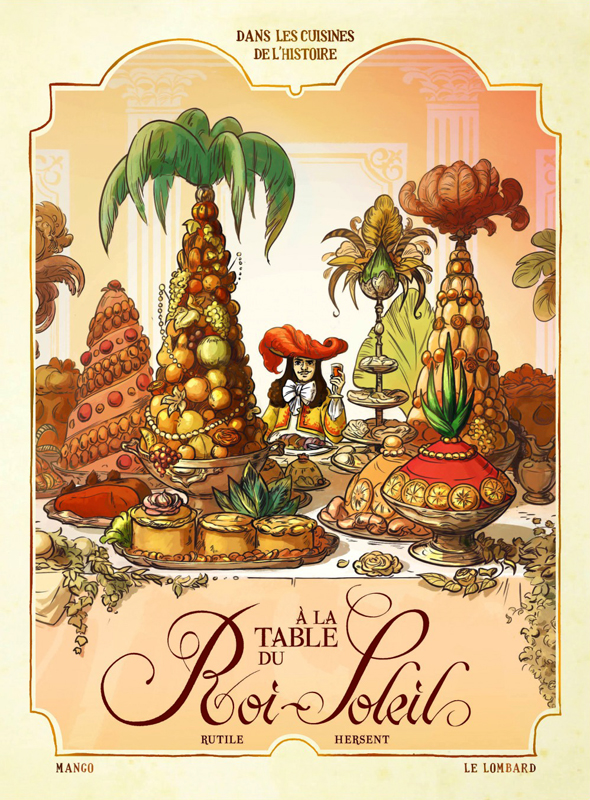  Dans les Cuisines de l'Histoire T2 : A la table du Roi-Soleil (0), bd chez Le Lombard de Rutile, Hersent