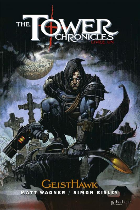 The Tower Chronicles T1 : GeistHawk (0), comics chez Hachette de Wagner, Bisley, Browne