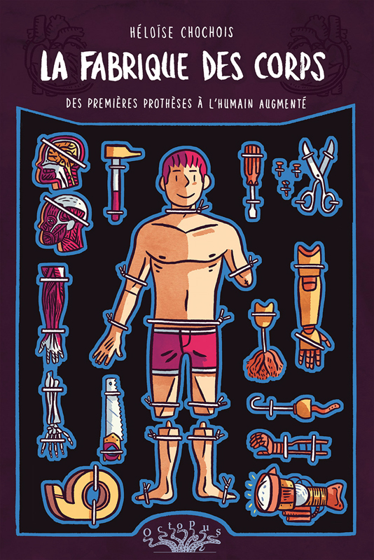 La Fabrique des corps : Des premières prothèses à l'humain augmenté (0), bd chez Delcourt de Chochois