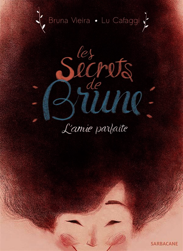 Les Secrets de Brune : L'amie parfaite (0), bd chez Sarbacane de Vieira, Cafaggi