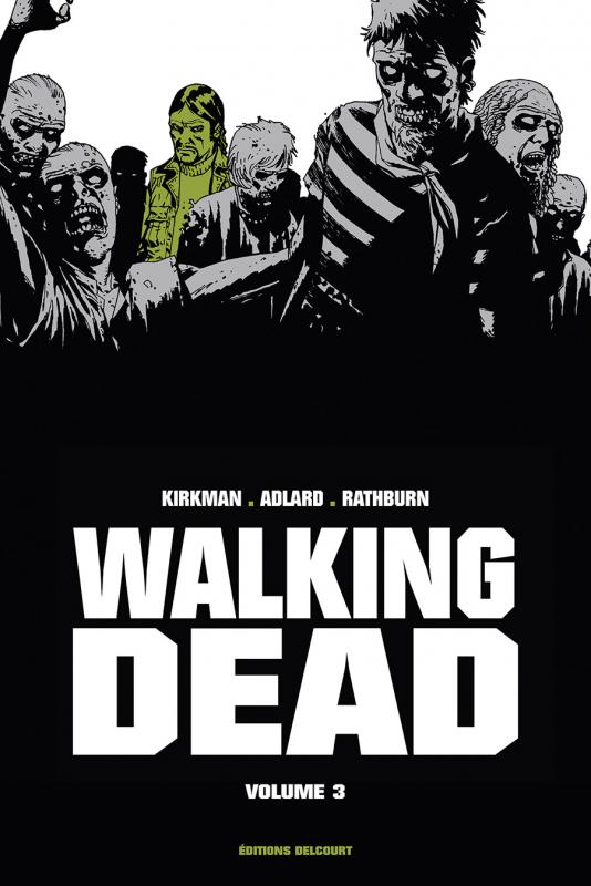  Walking Dead T3, comics chez Delcourt de Kirkman, Adlard, Rathburn