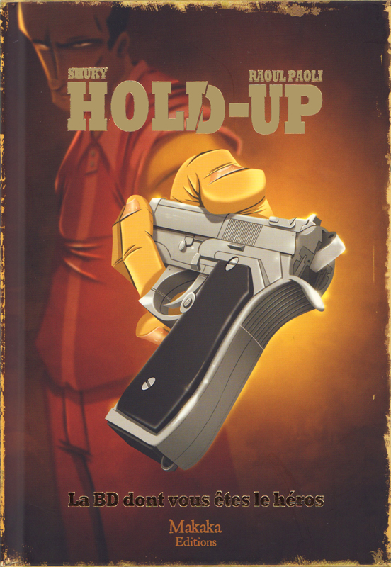  Hold-up T3 : La BD dont vous êtes le héros (0), bd chez Makaka éditions de Shuky, Paoli