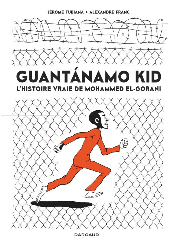 Guantanamo kid, bd chez Dargaud de Tubiana, Franc
