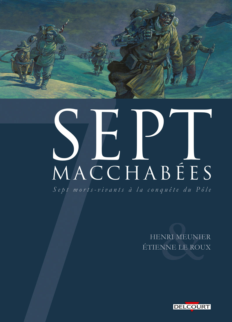 7 macchabées, bd chez Delcourt de Meunier, Le  Roux, Leprévost