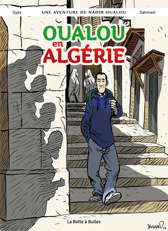 Une aventure de Nadir Oualou T1 : Oualou en Algérie (0), bd chez La boîte à bulles de Gyps, Dahmani, Takaku, Takaku