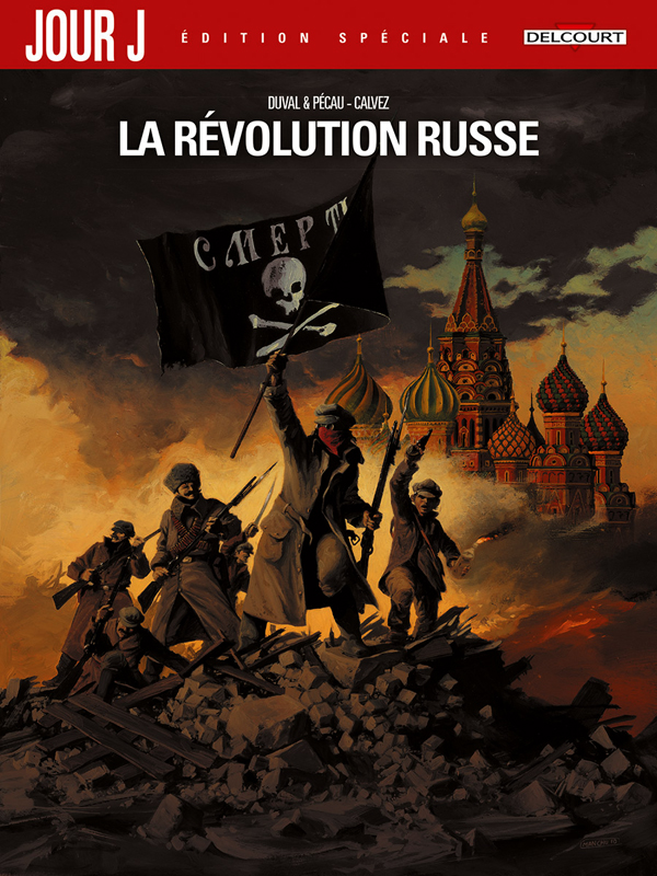 Jour J : La révolution russe - Édition Spéciale (0), bd chez Delcourt de Duval, Blanchard, Pécau, Calvez