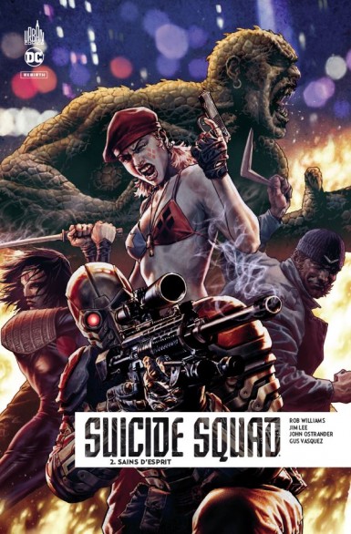  Suicide Squad Rebirth T2 : Sains d'esprit (0), comics chez Urban Comics de Williams, Ostrander, d' Anda, Ward, Camuncoli, Rodriguez, Vasquez, Mattina, Lee, Byrne, Hi-fi colour, Skipper, Sinclair, Eltaeb, Bermejo