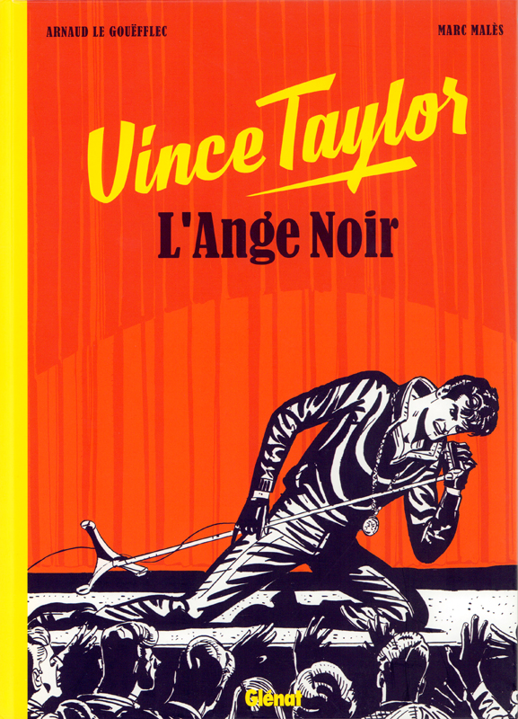 Vince Taylor, L'Ange Noir, bd chez Glénat de Le Gouëfflec, Males