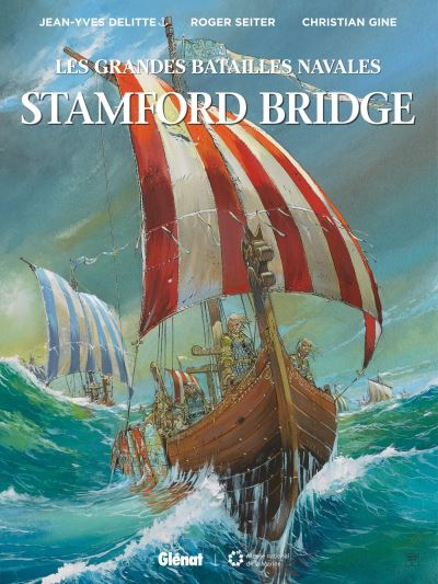 Les Grandes batailles navales T7 : Stamford Bridge (0), bd chez Glénat de Seiter, Delitte, Gine, Quaresma