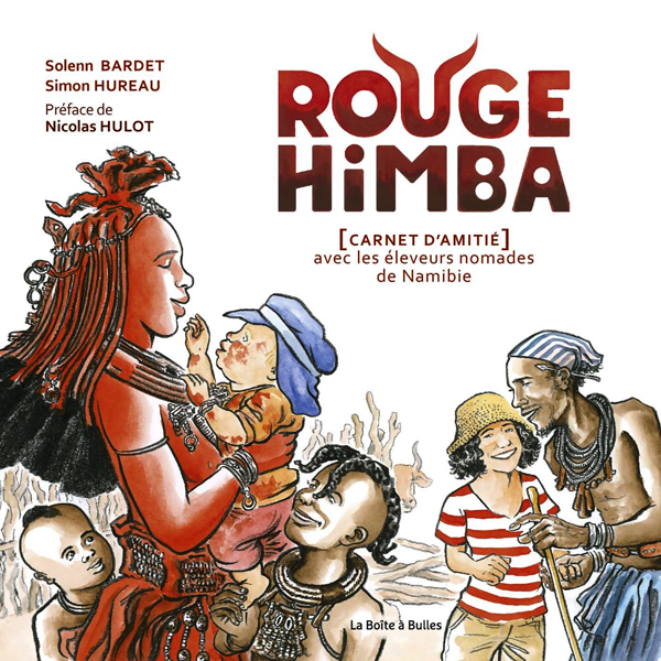 Rouge Himba : Carnet d'amitié avec les éleveurs nomades de Namibie (0), bd chez La boîte à bulles de Bardet, Hureau