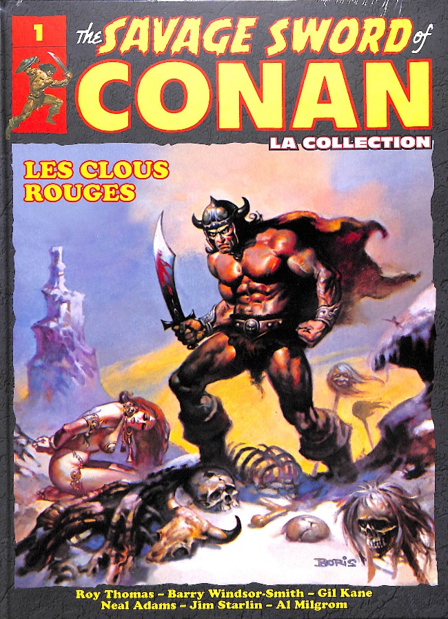 The Savage Sword of Conan - La Collection T1 : Les clous rouges (0), comics chez Hachette de Windsor-Smith, Thomas, Starlin, Milgrom, Kane, Adams