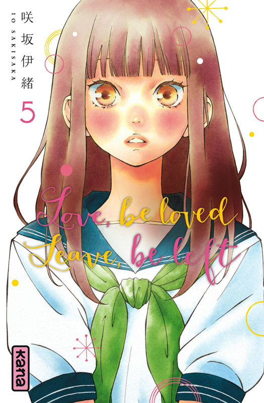 Love,Be Loved Leave,Be Left T5, manga chez Kana de Sakisaka