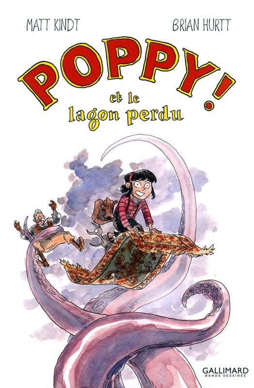 Poppy ! et le lagon perdu, comics chez Gallimard de Kindt, Hurtt