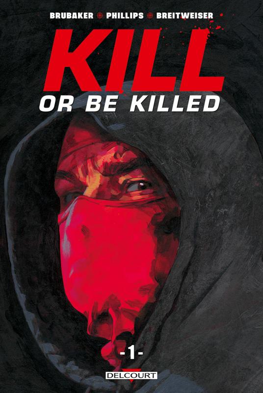  Kill or Be Killed T1, comics chez Delcourt de Brubaker, Phillips, Breitweiser