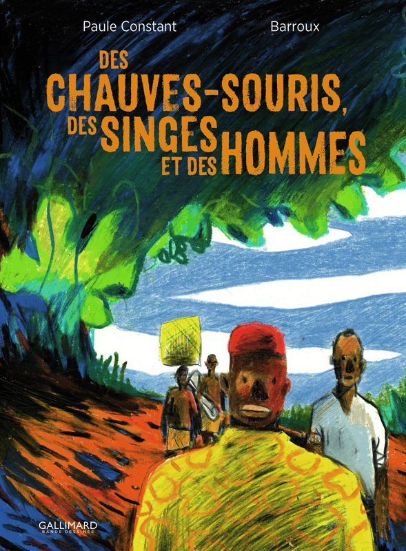 Des chauves-souris, des singes et des hommes, bd chez Gallimard de Constant, Barroux