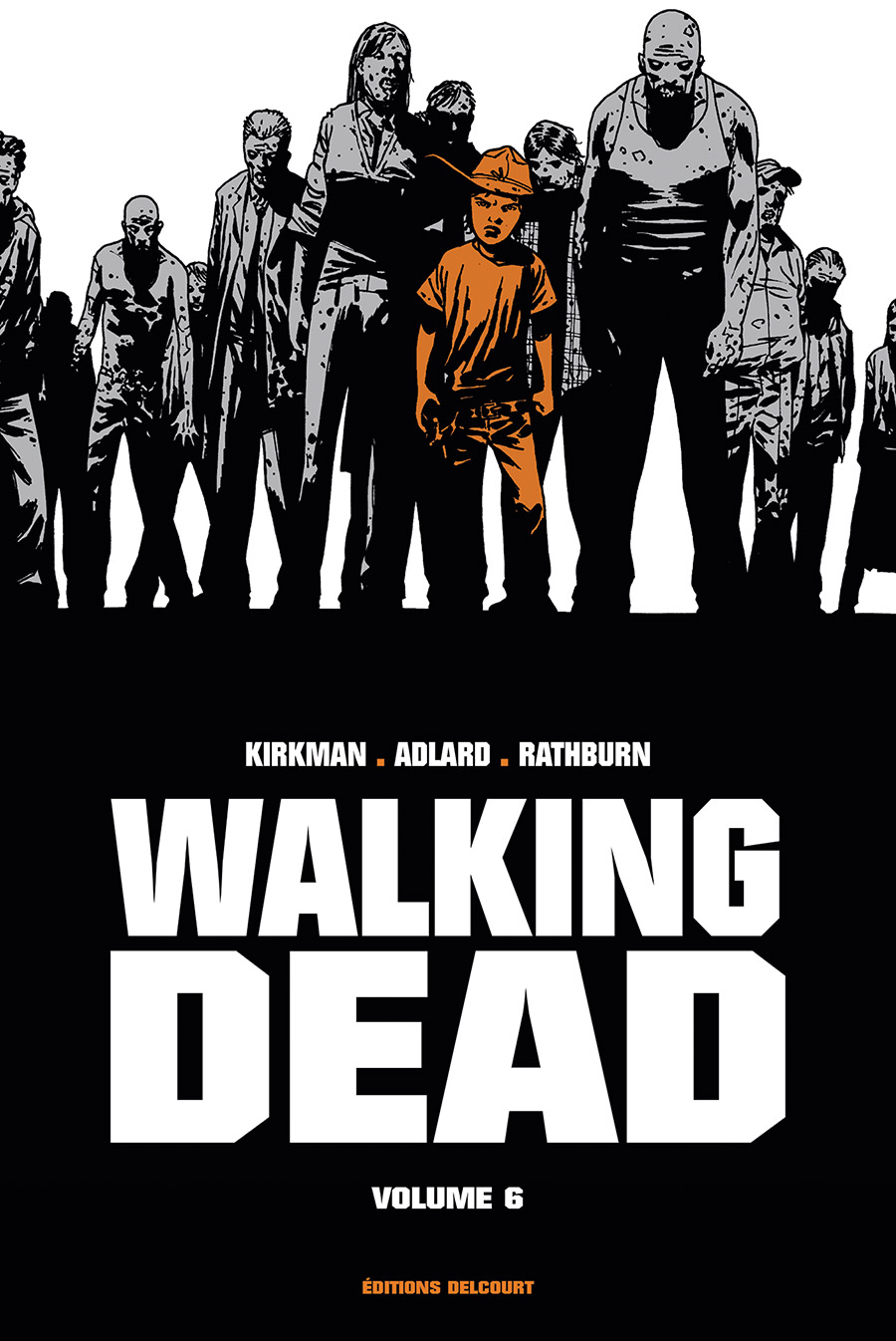  Walking Dead T6, comics chez Delcourt de Kirkman, Adlard, Rathburn