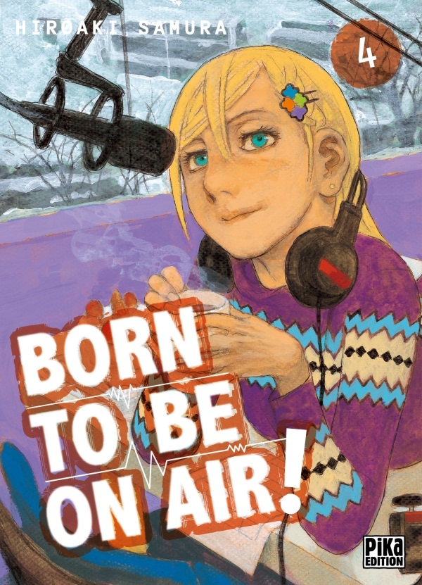  Born to be on air ! T4, manga chez Pika de Hiroaki