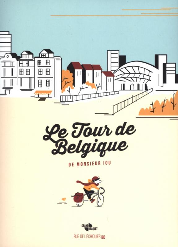 Le Tour de Belgique de Monsieur Iou T1 : Le Tour de Belgique de Monsieur Iou  (0), bd chez Rue de l'échiquier de Iou 