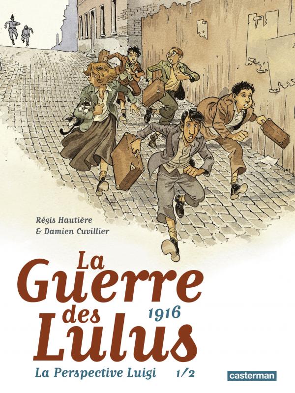 La Guerre des Lulus – cycle La perspective Luigi, T1 : 1916 La Perspective Luigi (0), bd chez Casterman de Hautière, Cuvillier, François