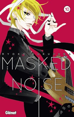  Masked noise T10, manga chez Glénat de Fukuyama