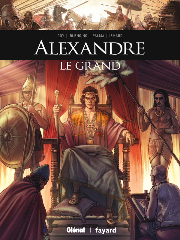 Alexandre le Grand, bd chez Glénat de Goy, Blengino, Palma, Dispenza, Arancia
