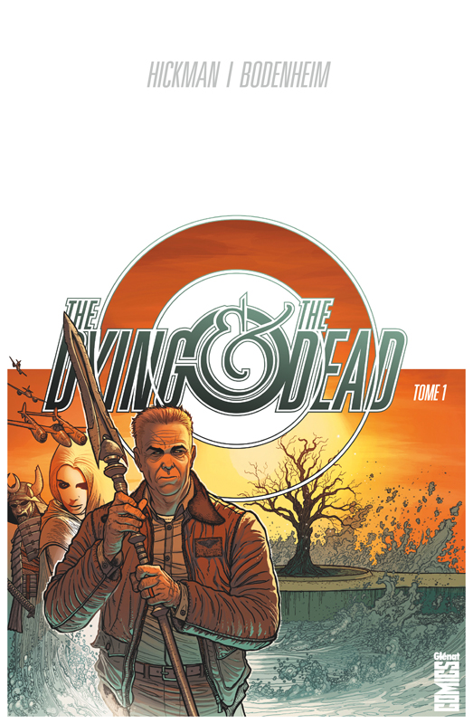 The Dying & the Dead T1, comics chez Glénat de Hickman, Bodenheim, Garland
