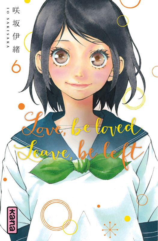 Love,Be Loved Leave,Be Left T6, manga chez Kana de Sakisaka