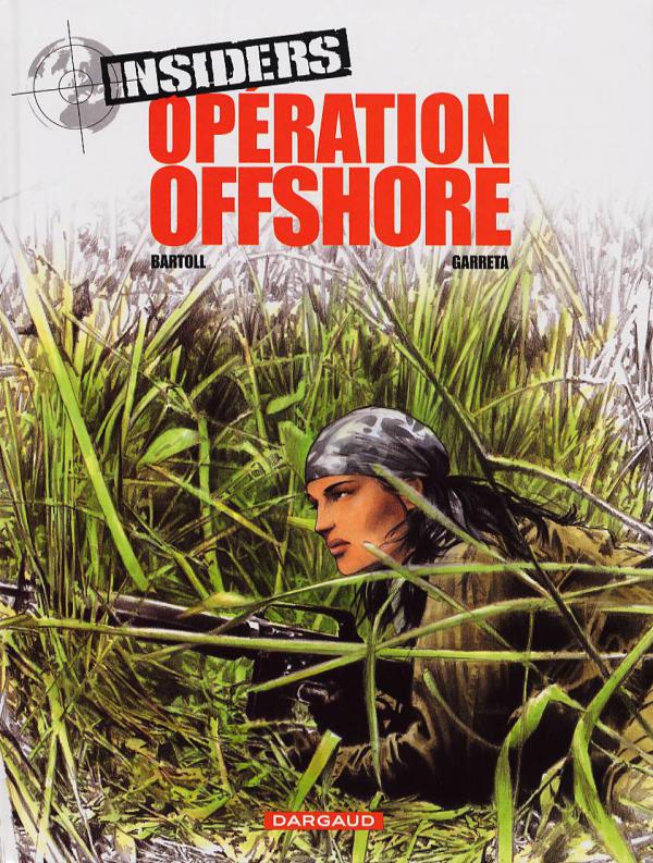  Insiders – Saison 1, T2 : Opération Offshore (0), bd chez Dargaud de Bartoll, Garreta, Favrelle