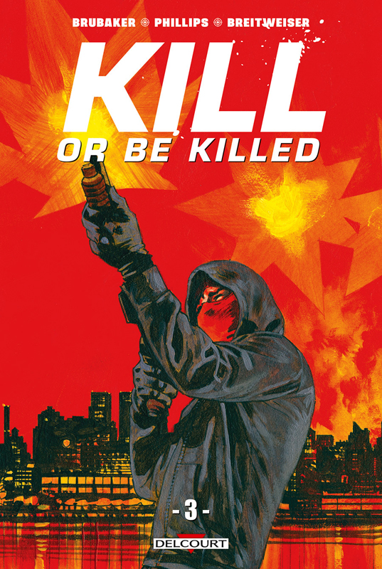  Kill or Be Killed T3, comics chez Delcourt de Brubaker, Phillips, Breitweiser