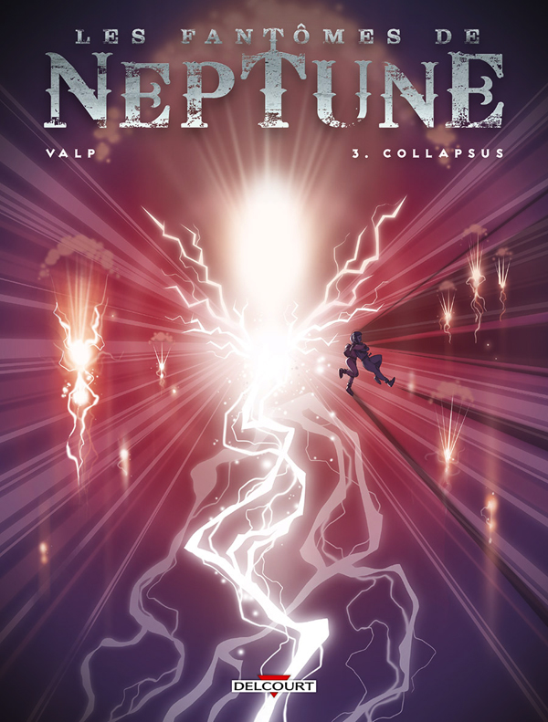 Les Fantômes de Neptune T3 : Collapsus (0), bd chez Delcourt de Valp
