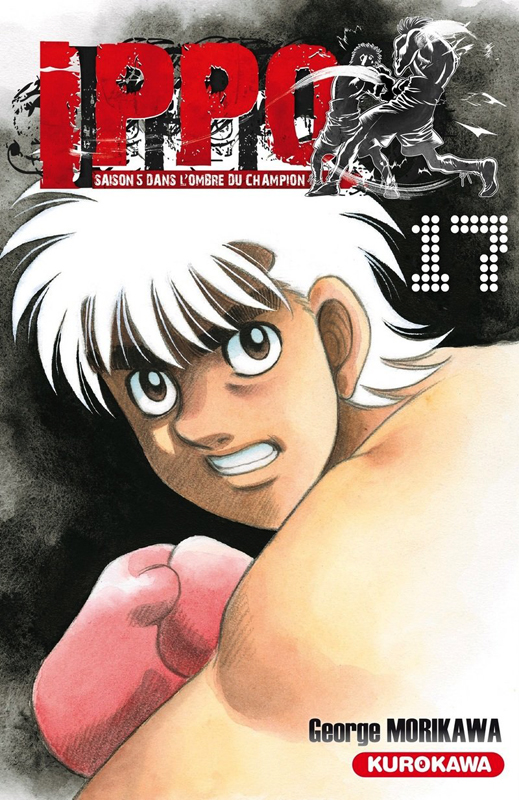  Ippo – Saison 5 - Dans l'ombre du champion, T17, manga chez Kurokawa de Morikawa