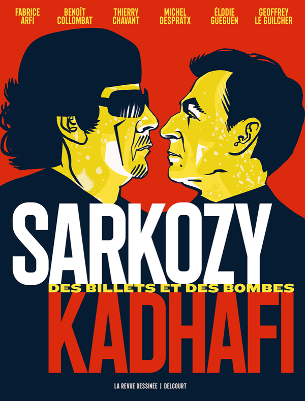 Sarkozy-Kadhafi : Des billets et des bombes (0), bd chez Delcourt de Collombat, Arfi, le Guilcher, Chavant, Guéguen, Despratz, de Villepoix
