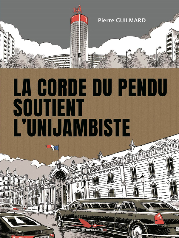 La Corde du pendu soutient l'unijambiste, bd chez Les éditions du Long Bec de Guilmard