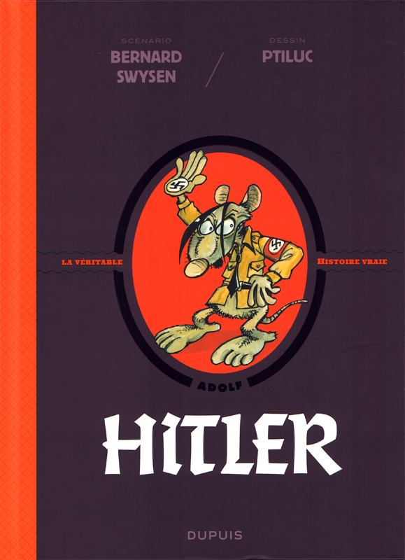 La Véritable histoire vraie T3 : Hitler (0), bd chez Dupuis de Swysen, Ptiluc