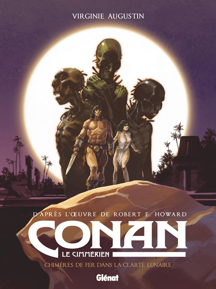  Conan le Cimmérien T6 : Chimères de fer dans la clarté lunaire (0), bd chez Glénat de Augustin