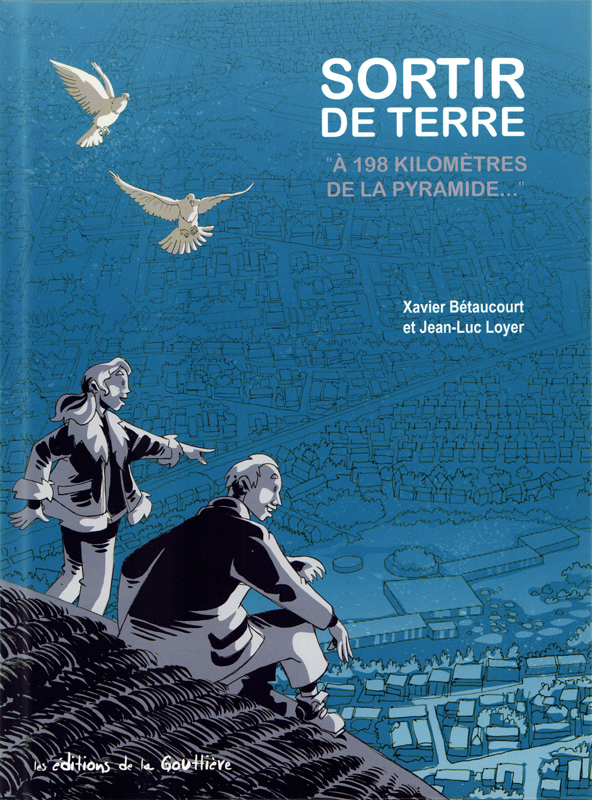 Sortir de terre : A 198 kilomètres de la pyramide... (0), bd chez Editions de la Gouttière de Bétaucourt, Loyer