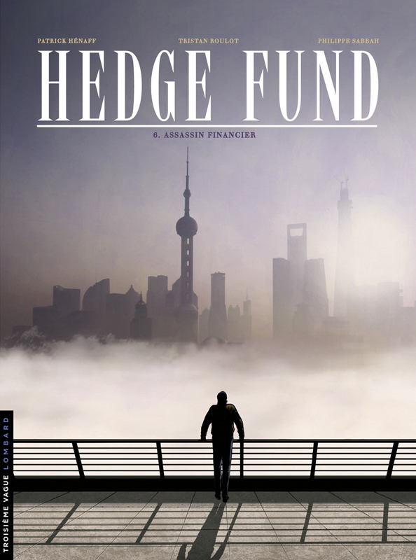  Hedge fund T6 : Assassin financier (0), bd chez Le Lombard de Sabbah, Roulot, Henaff, Mikl