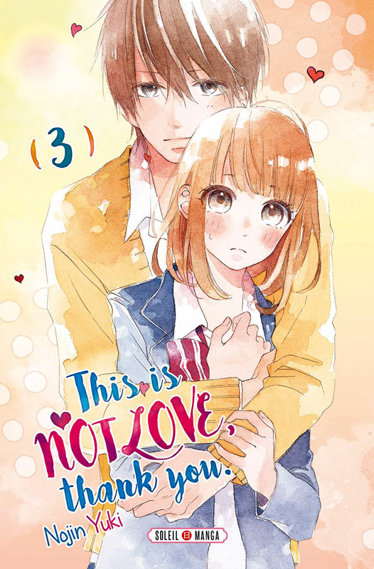  This is not love, thank you T3, manga chez Soleil de Yuki