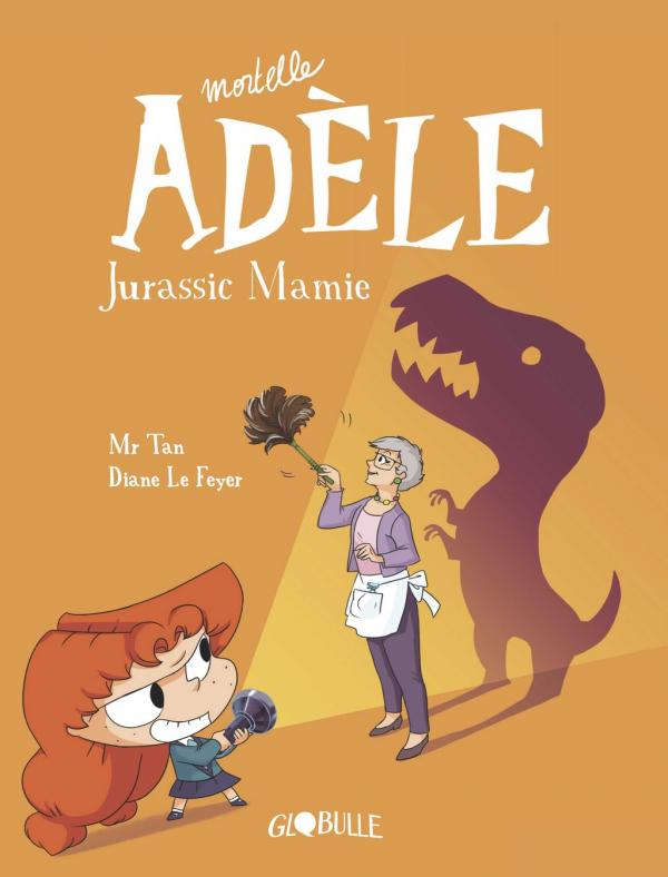  Mortelle Adèle T16 : Jurassic Mamie (0), bd chez Tourbillon de Mr Tan, le Feyer, Sapin