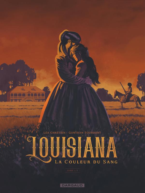  Louisiana, la couleur du sang T1, bd chez Dargaud de Chrétien, Toussaint