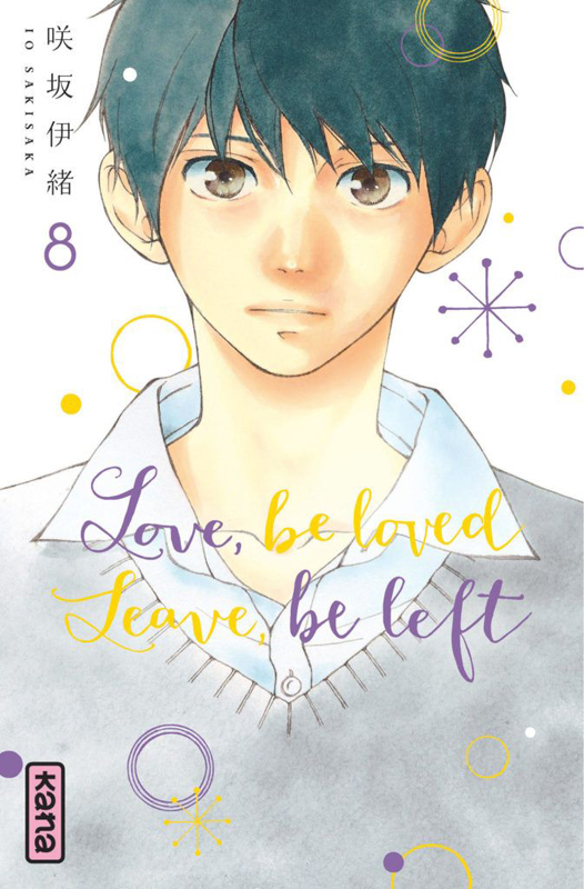  Love,Be Loved Leave,Be Left T8, manga chez Kana de Sakisaka