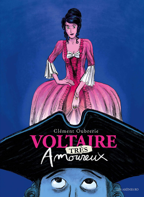  Voltaire amoureux T2 : Voltaire très amoureux (0), bd chez Les arènes de Oubrerie, Bègue