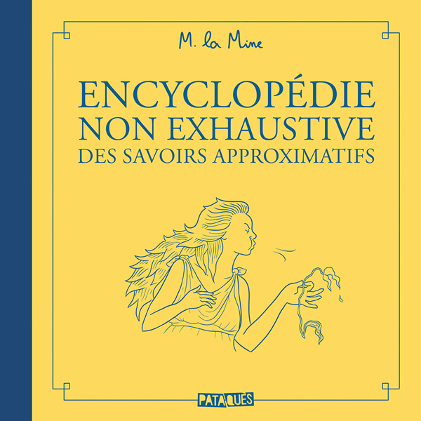Encyclopédie non exhaustive des savoirs approximatifs, bd chez Delcourt de M la Mine
