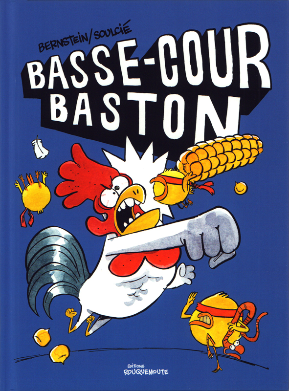 Basse-cour Baston, bd chez Editions Rouquemoute de Bernstein, Soulcié
