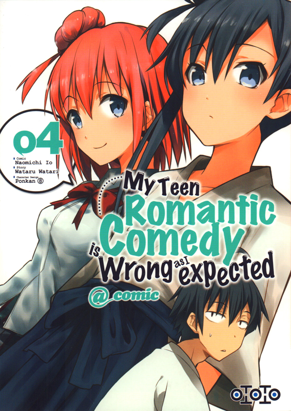  My teen romantic comedy is wrong as I expected @comic T4, manga chez Ototo de Watari, Naomichi
