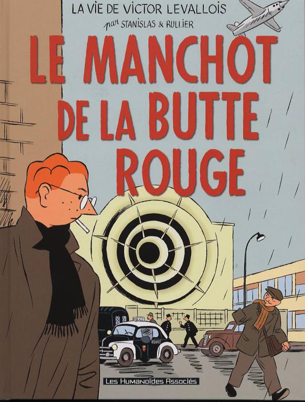 La vie de Victor Levallois T3 : Le Manchot de la Butte Rouge (0), bd chez Les Humanoïdes Associés de Rullier, Stanislas