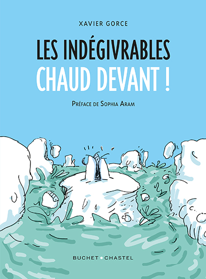Les Indégivrables : Chaud devant (0), bd chez Buchet Chastel de Gorce